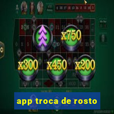 app troca de rosto